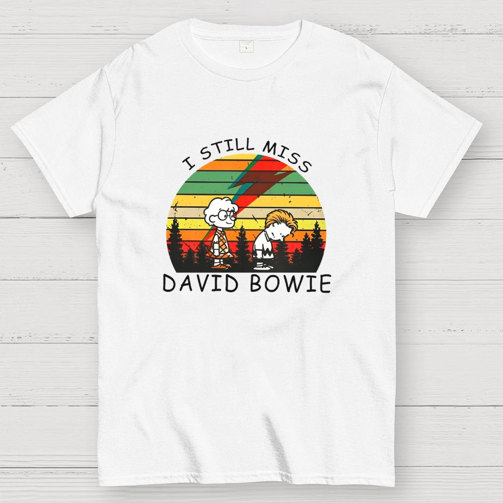 I Still Miss David Bowie  T-Shirt