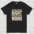 Always Right  T-Shirt