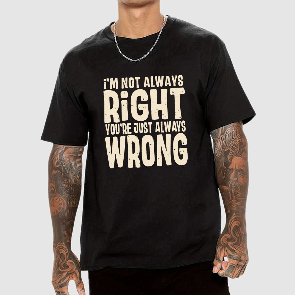 Always Right  T-Shirt