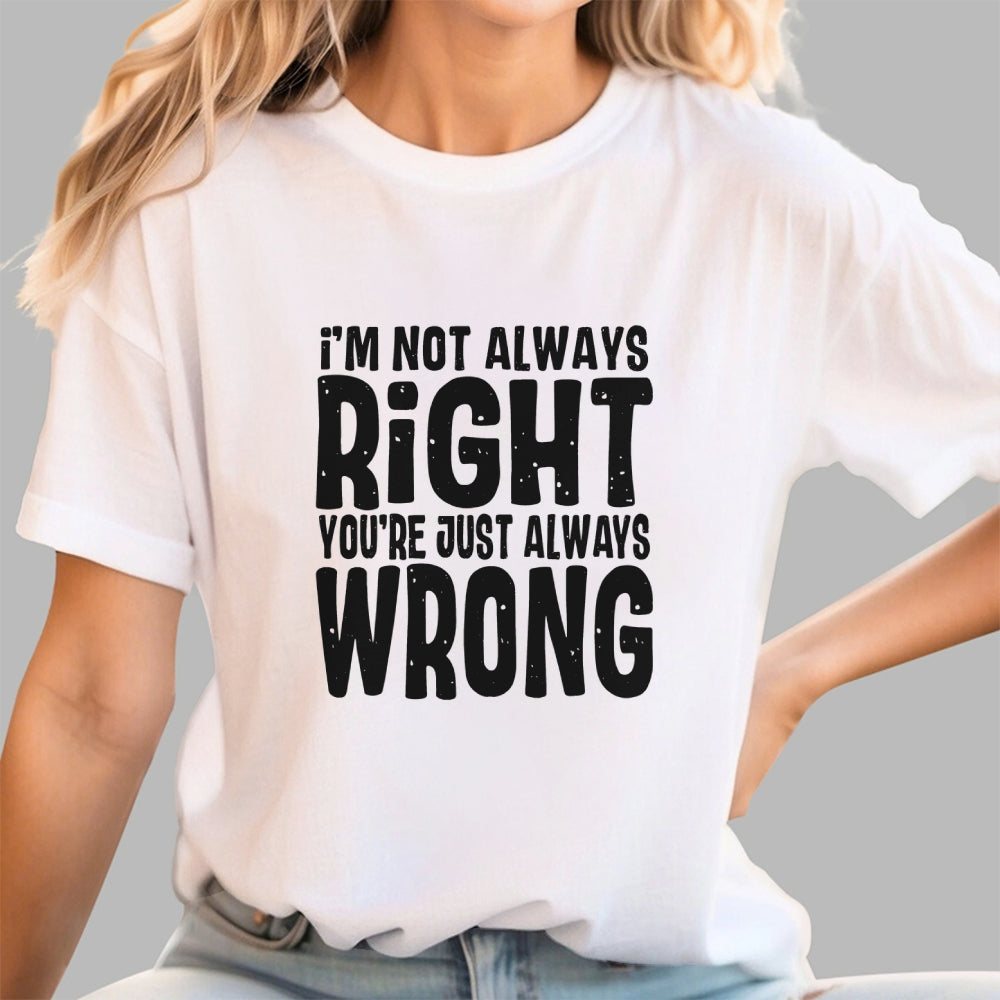 Always Right  T-Shirt