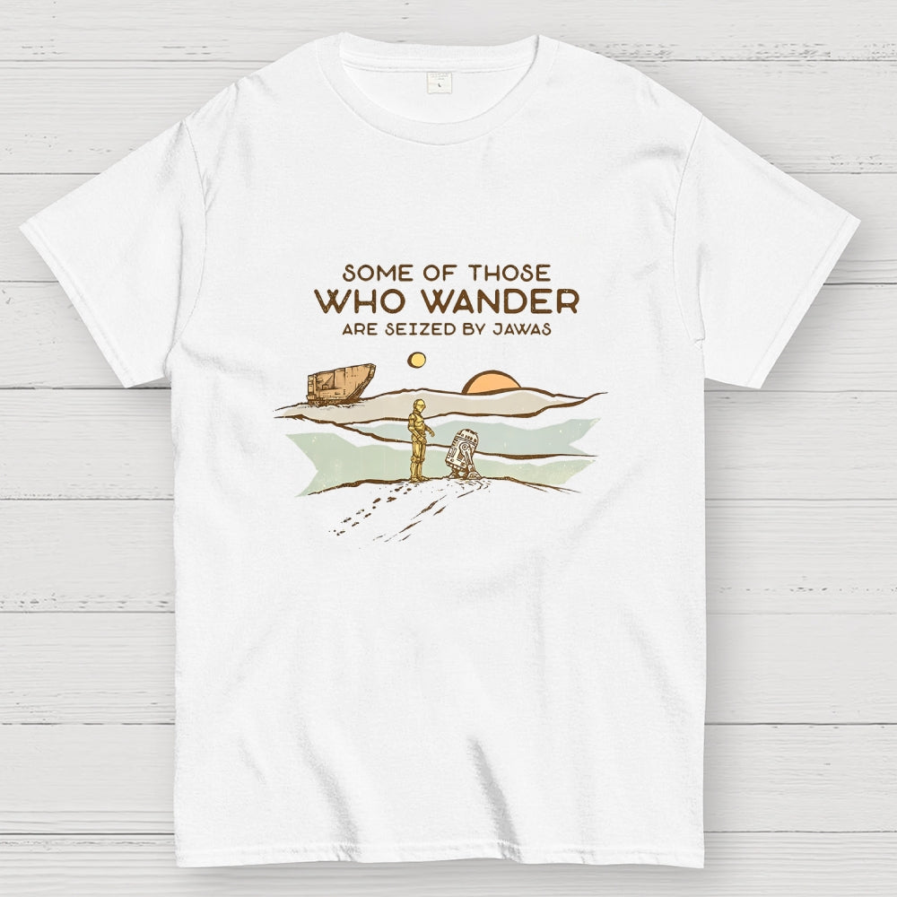 Some Are Seized By Jawas  T-Shirt