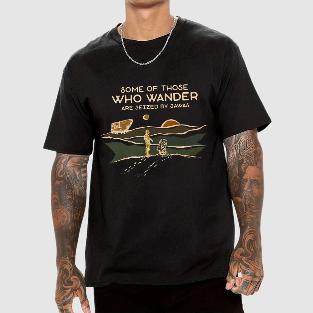 Some Are Seized By Jawas  T-Shirt