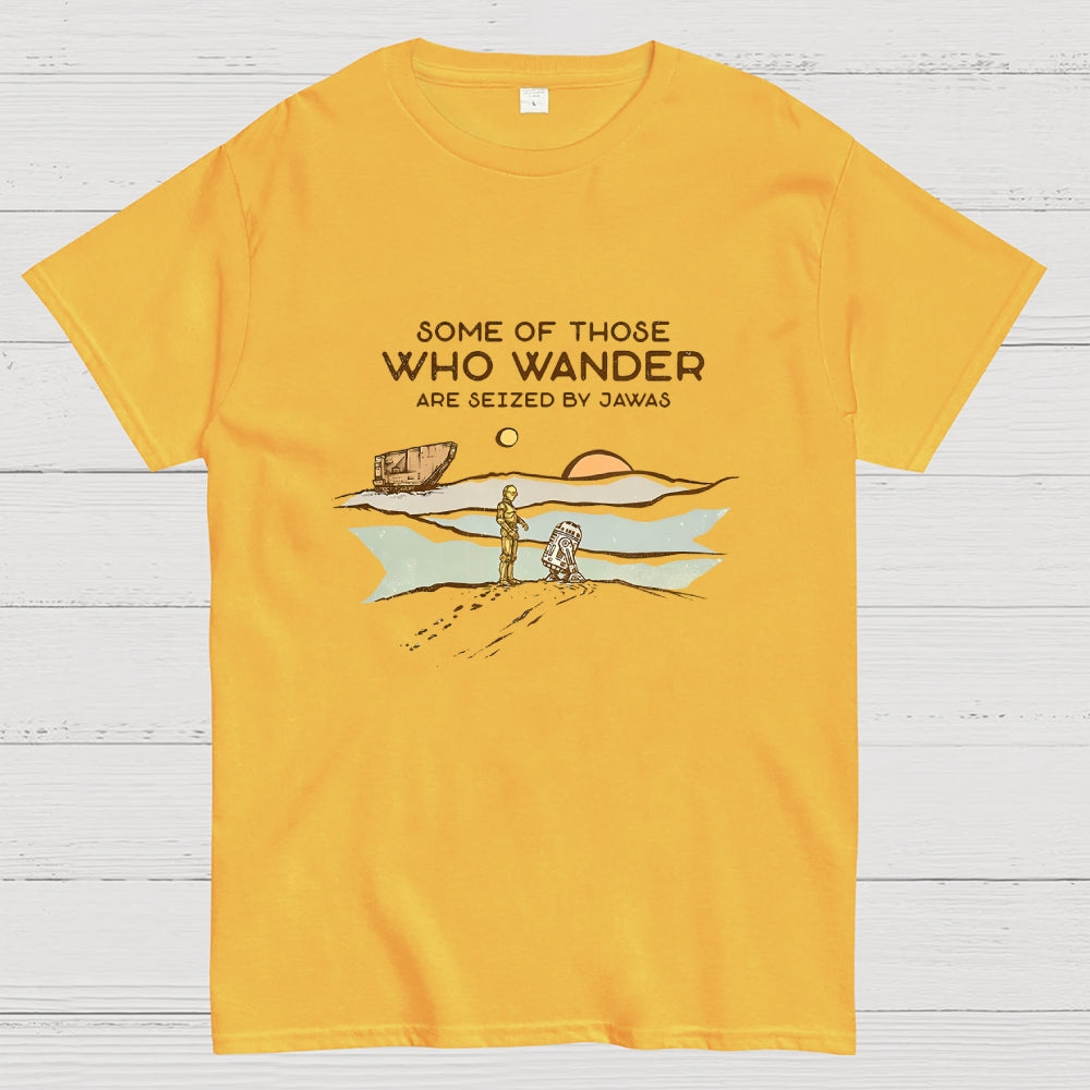 Some Are Seized By Jawas  T-Shirt