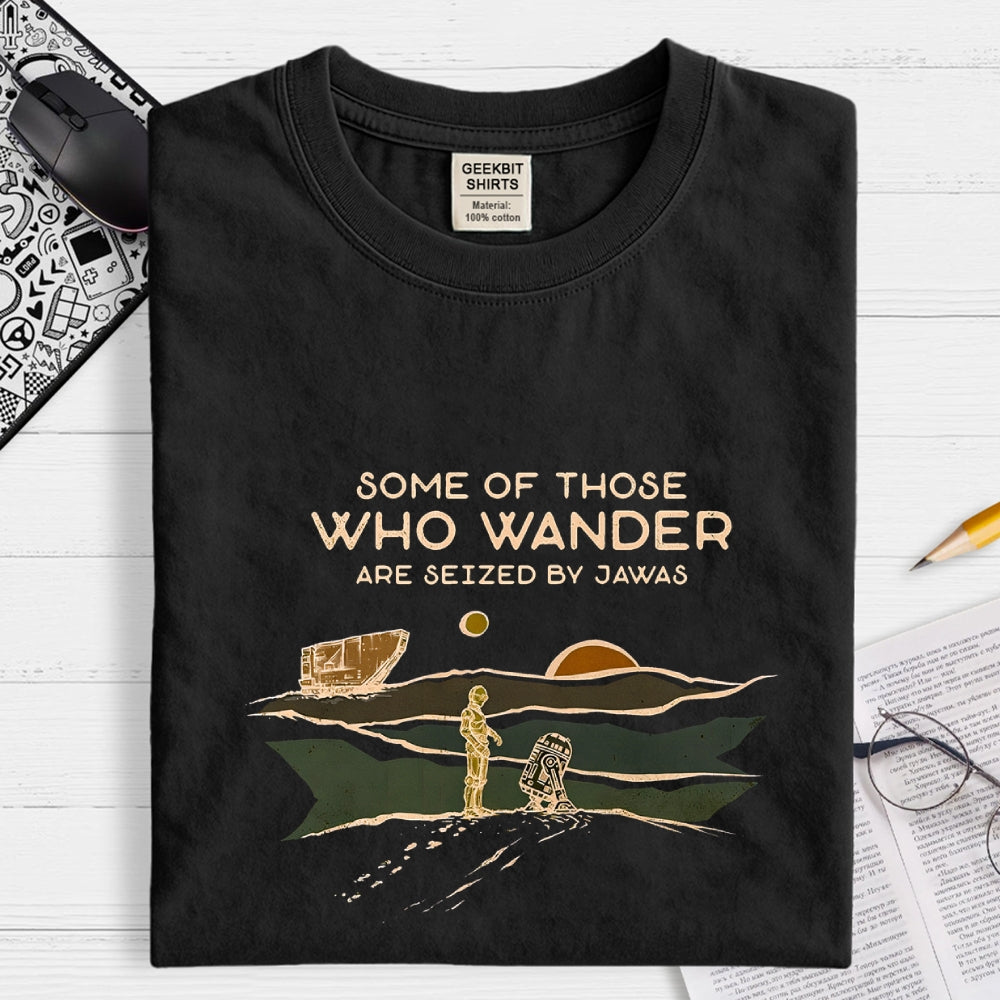 Some Are Seized By Jawas  T-Shirt