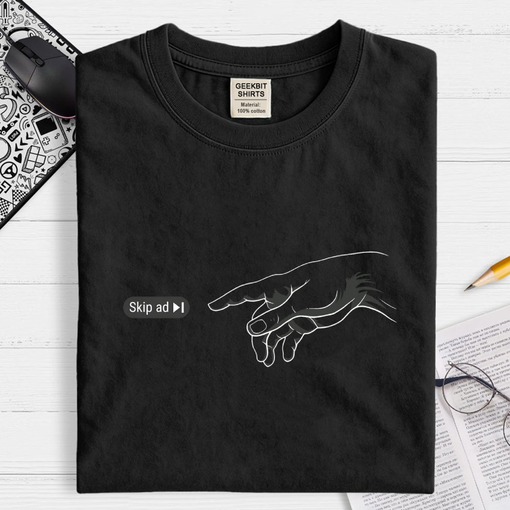 Skip Ad  T-Shirt