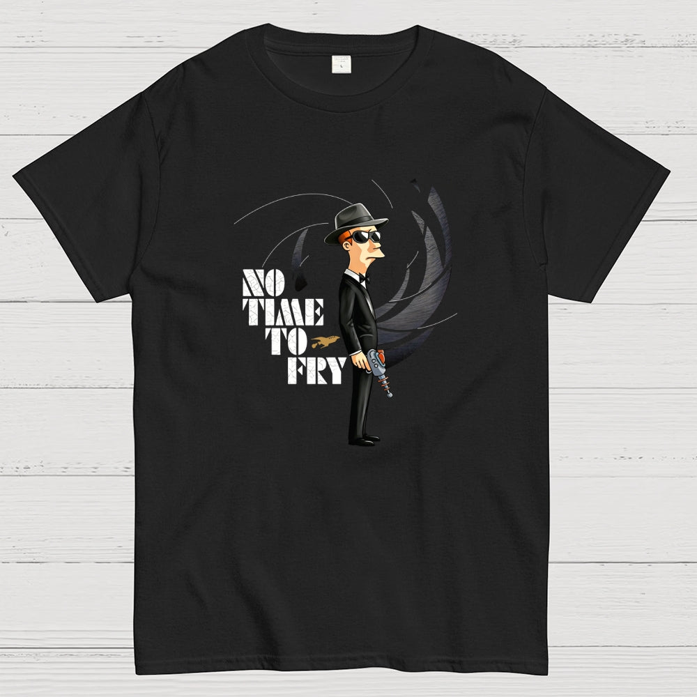 No Time To Fry  T-Shirt