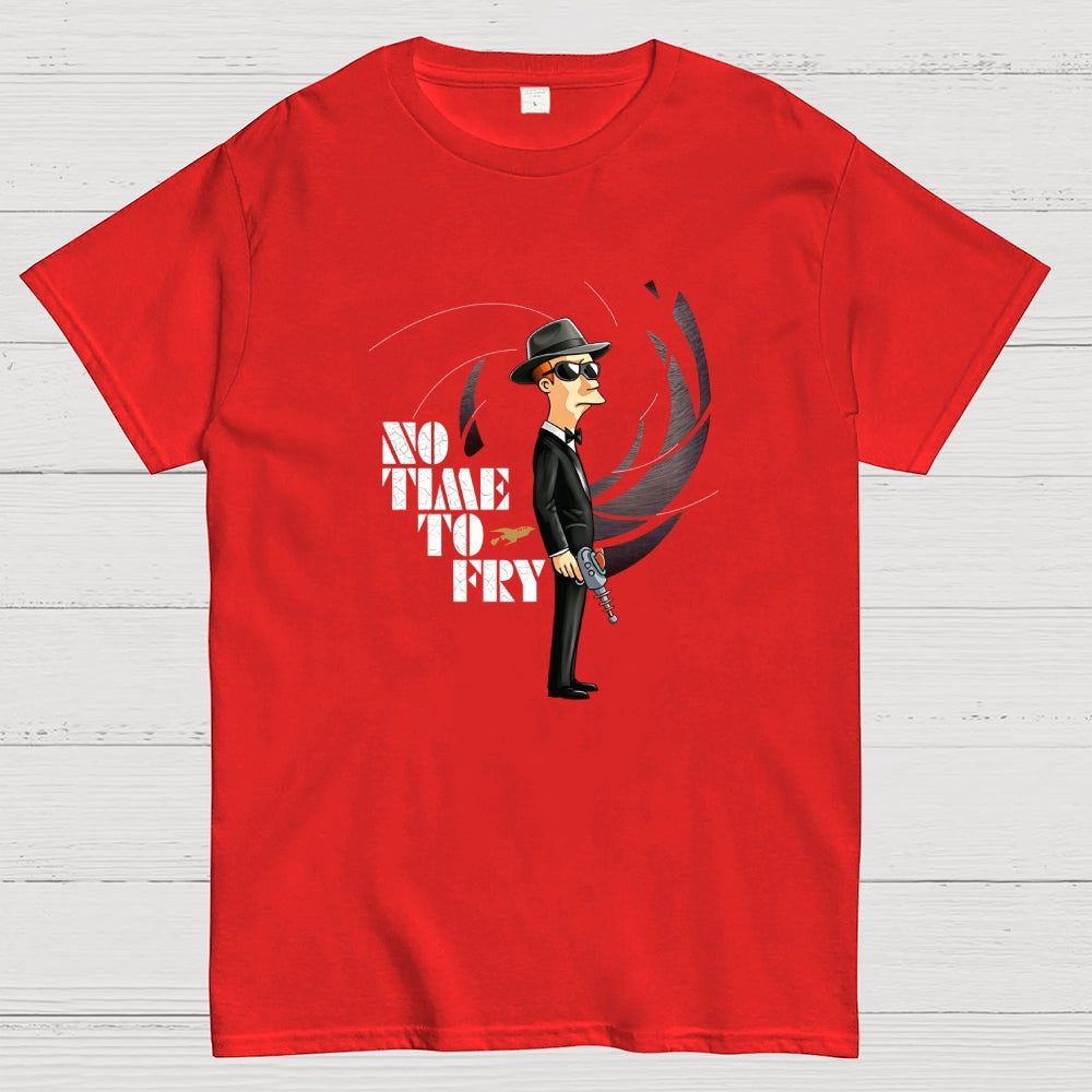No Time To Fry  T-Shirt