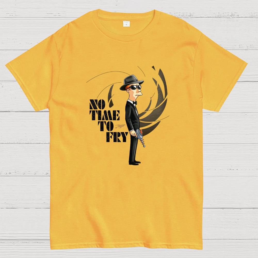 No Time To Fry  T-Shirt