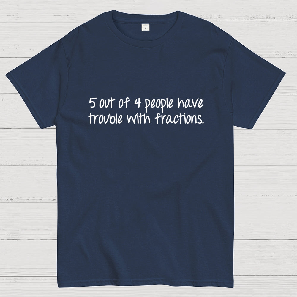 Fractions are Hard  T-Shirt