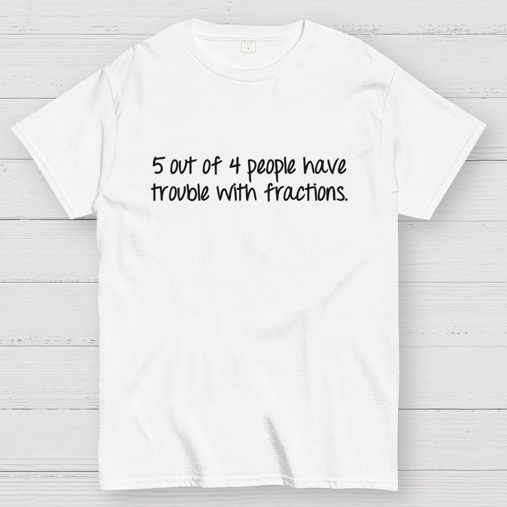 Fractions are Hard  T-Shirt