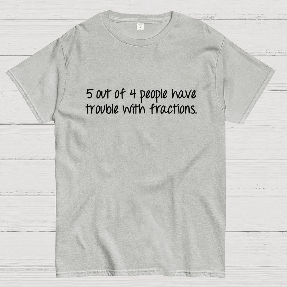 Fractions are Hard  T-Shirt