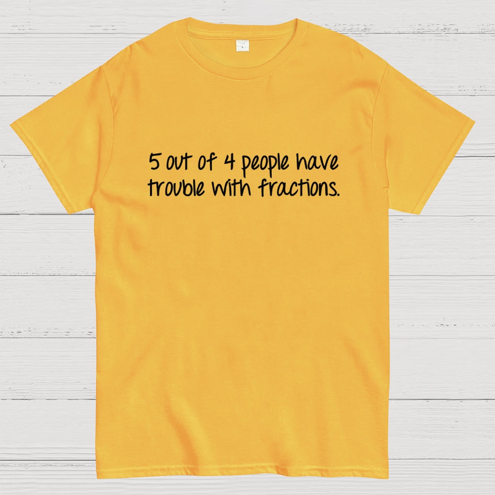 Fractions are Hard  T-Shirt