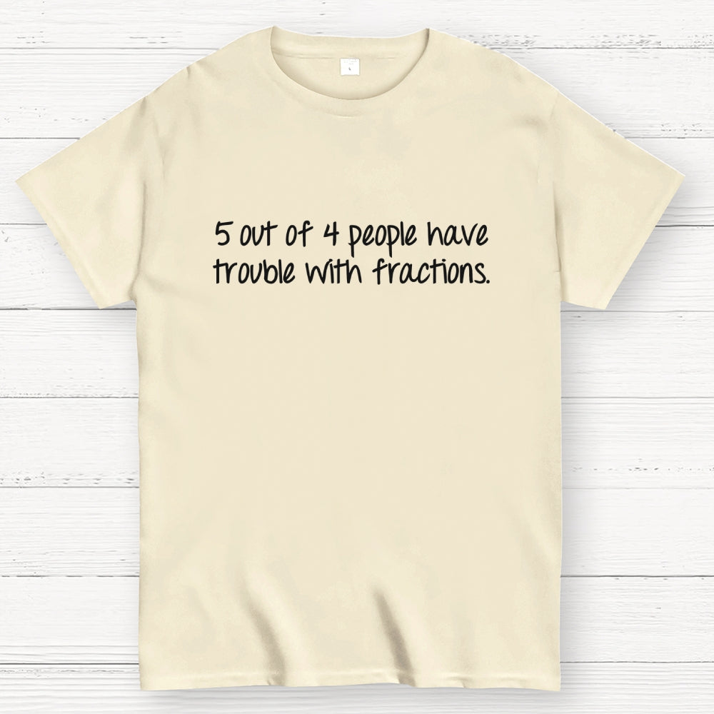 Fractions are Hard  T-Shirt