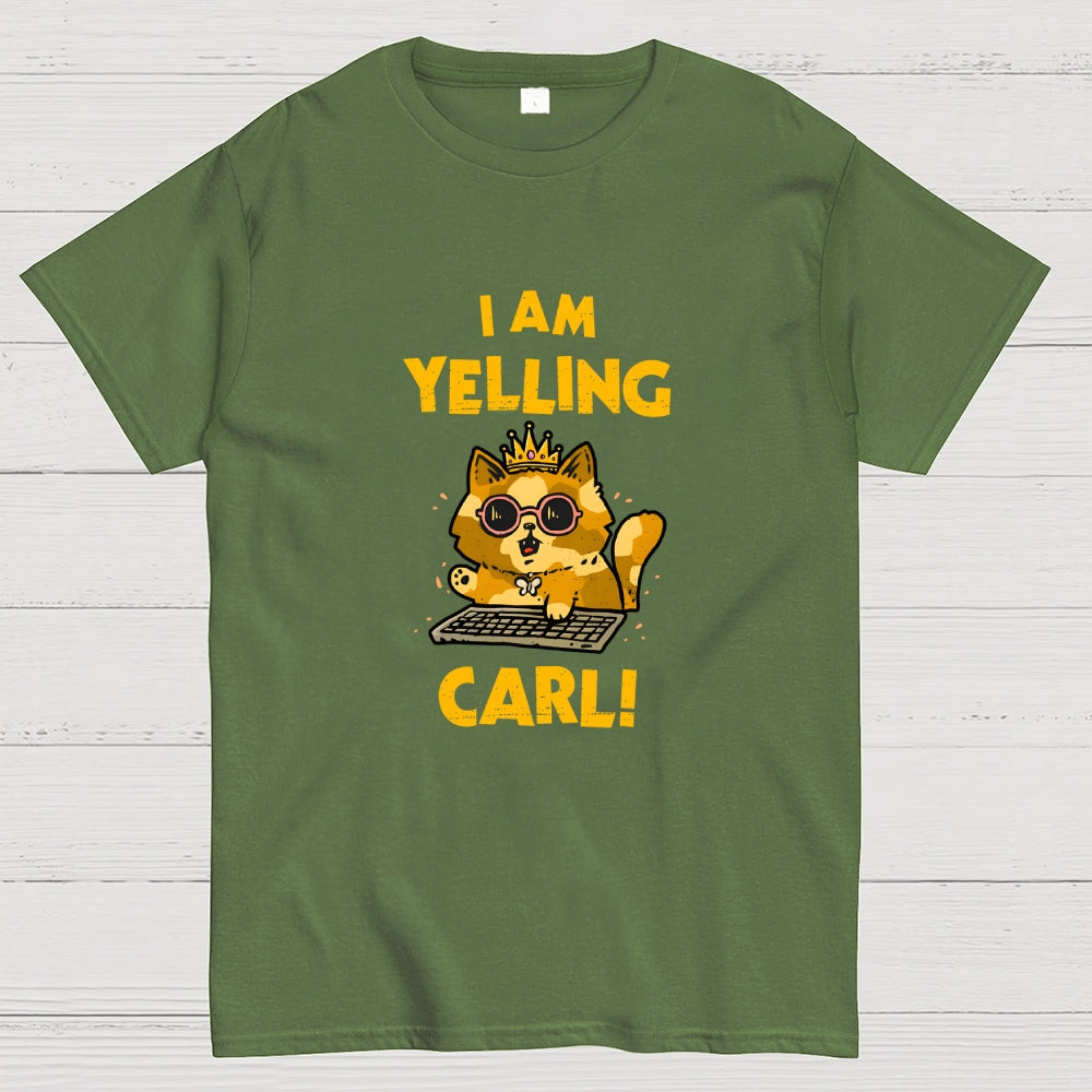I Am Yelling Carl!  T-Shirt