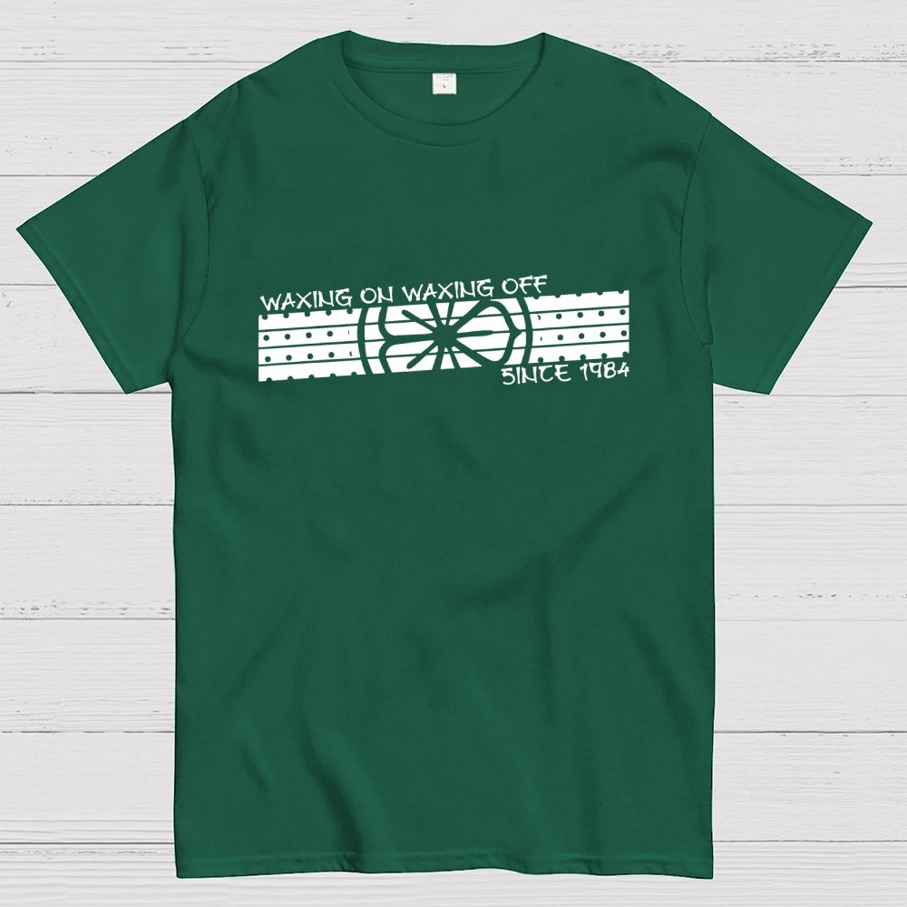 Wax On Wax Off  T-Shirt