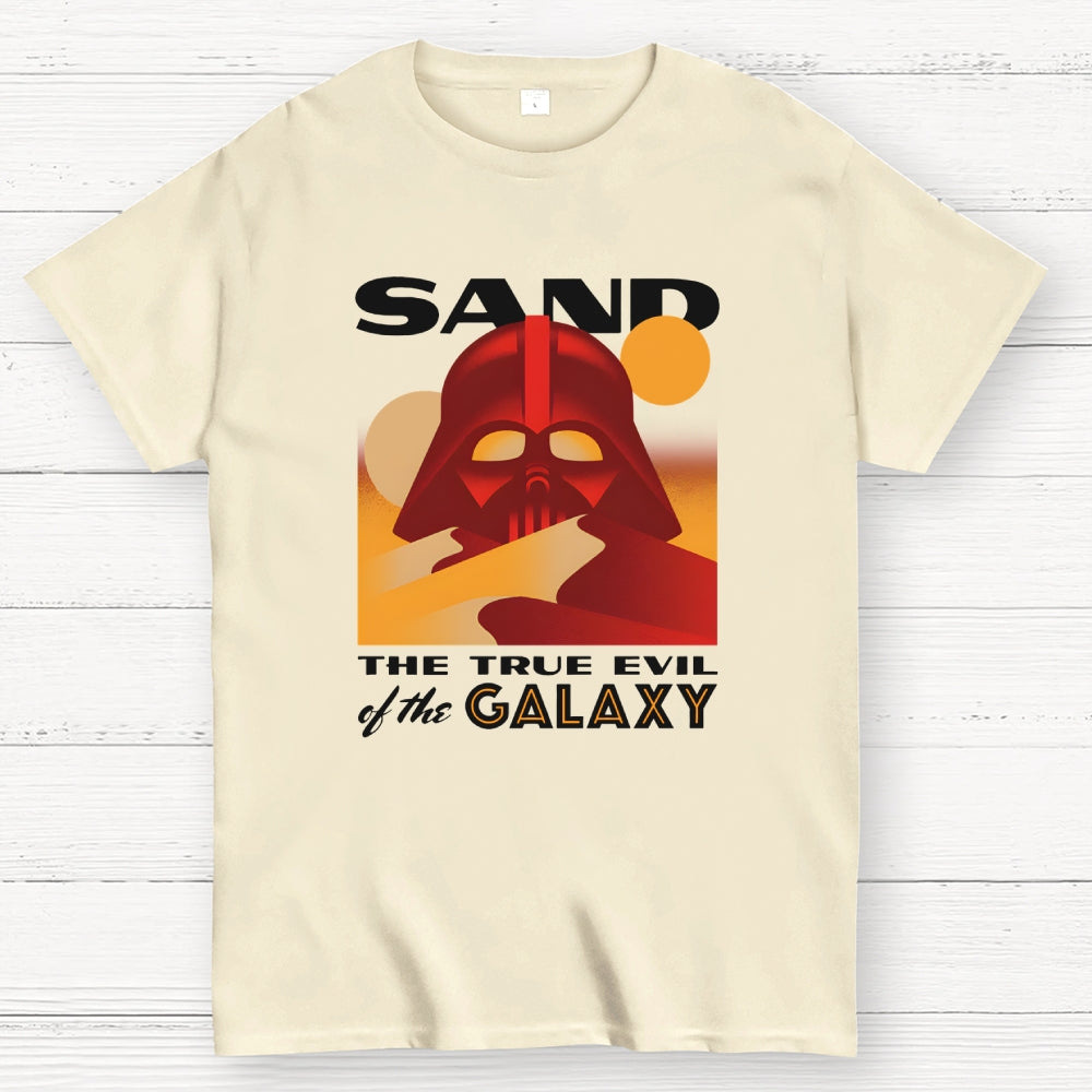 Sand The True Evil Of The Galaxy  T-Shirt