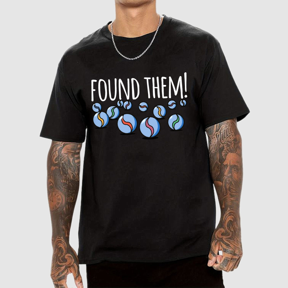 Found My Marbles  T-Shirt