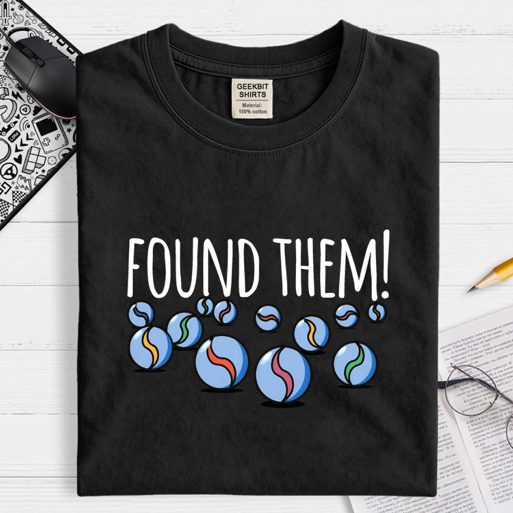 Found My Marbles  T-Shirt