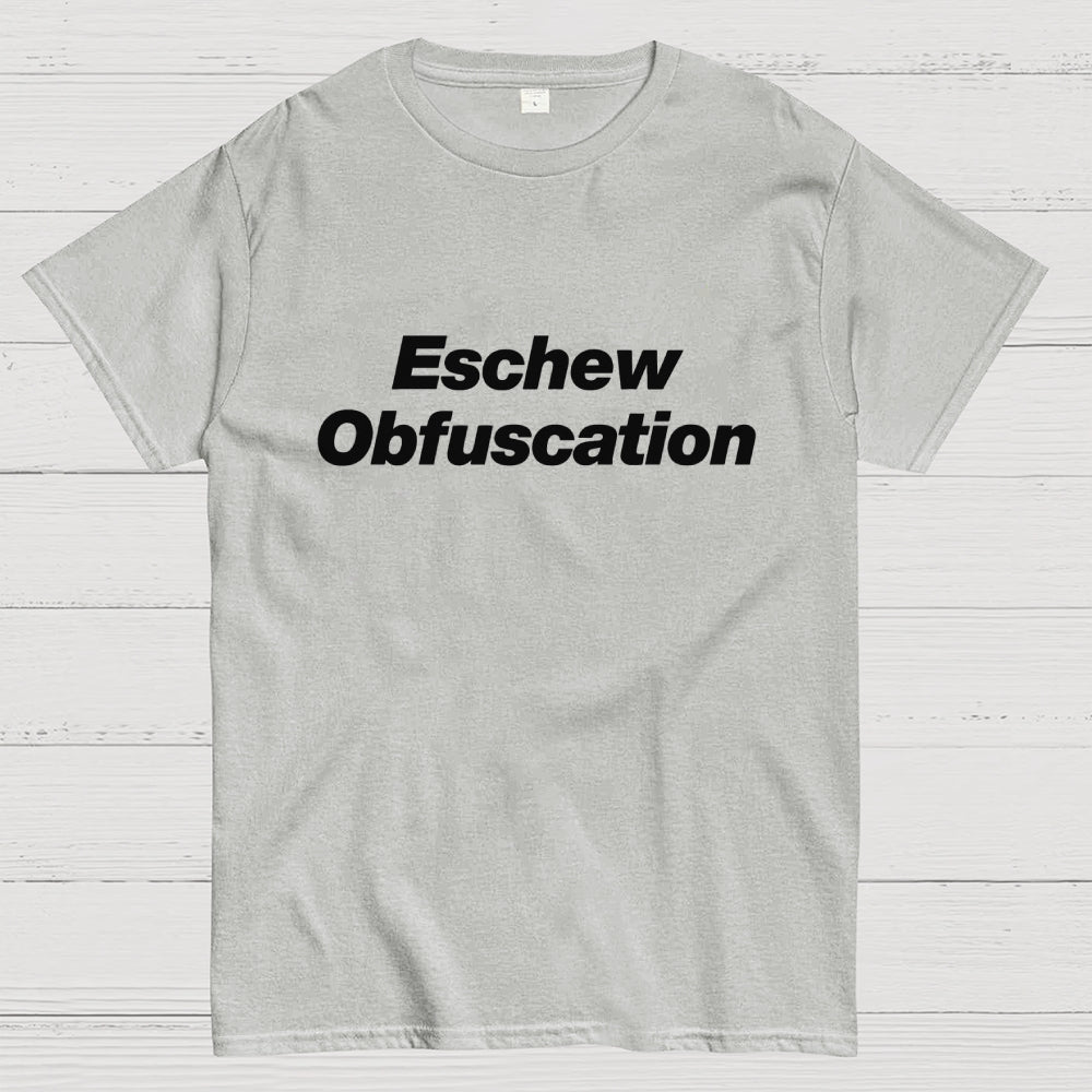 Eschew Obfuscation Science  T-Shirt
