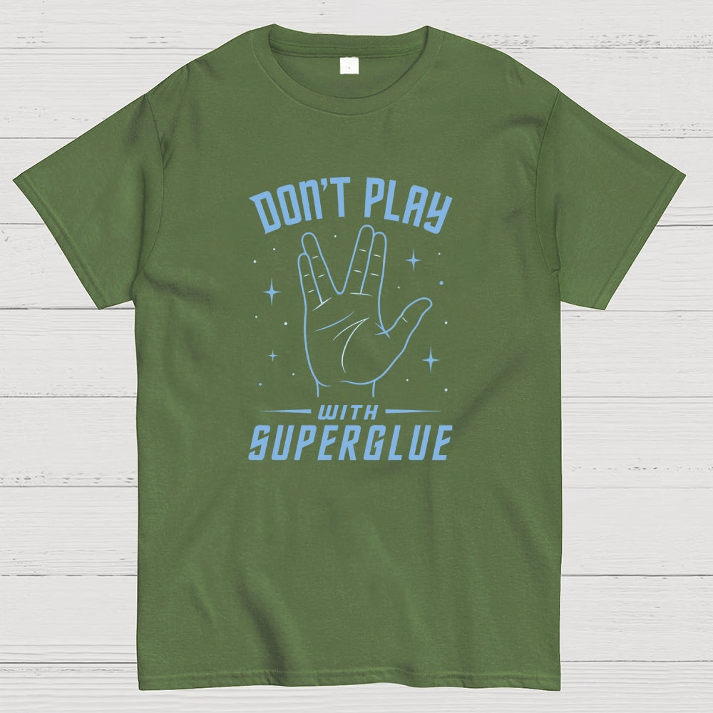 Dont Play With Super Glue Sci-Fi  T-Shirt