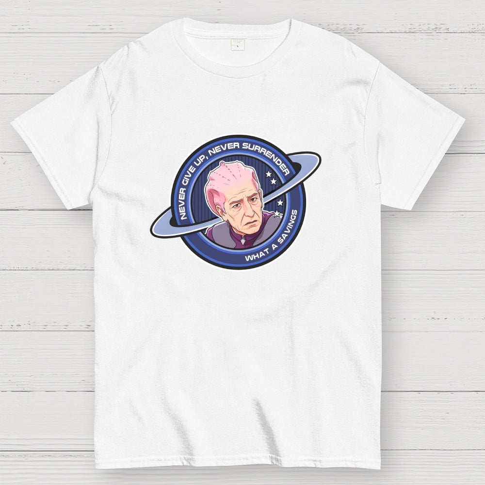 Never Give Up, Never Surrender... what a savings.Funny  T-Shirt