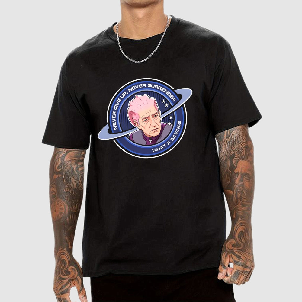 Never Give Up, Never Surrender... what a savings.Funny  T-Shirt