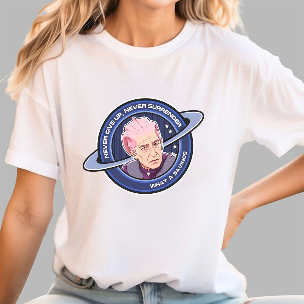 Never Give Up, Never Surrender... what a savings.Funny  T-Shirt