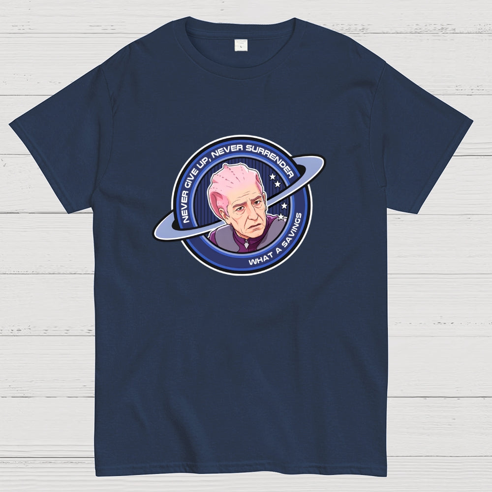 Never Give Up, Never Surrender... what a savings.Funny  T-Shirt