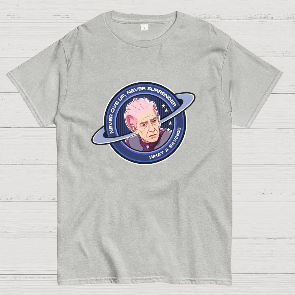 Never Give Up, Never Surrender... what a savings.Funny  T-Shirt