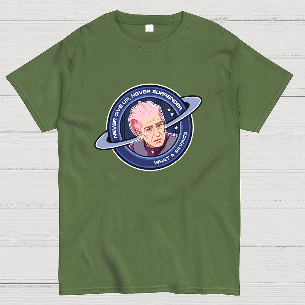 Never Give Up, Never Surrender... what a savings.Funny  T-Shirt