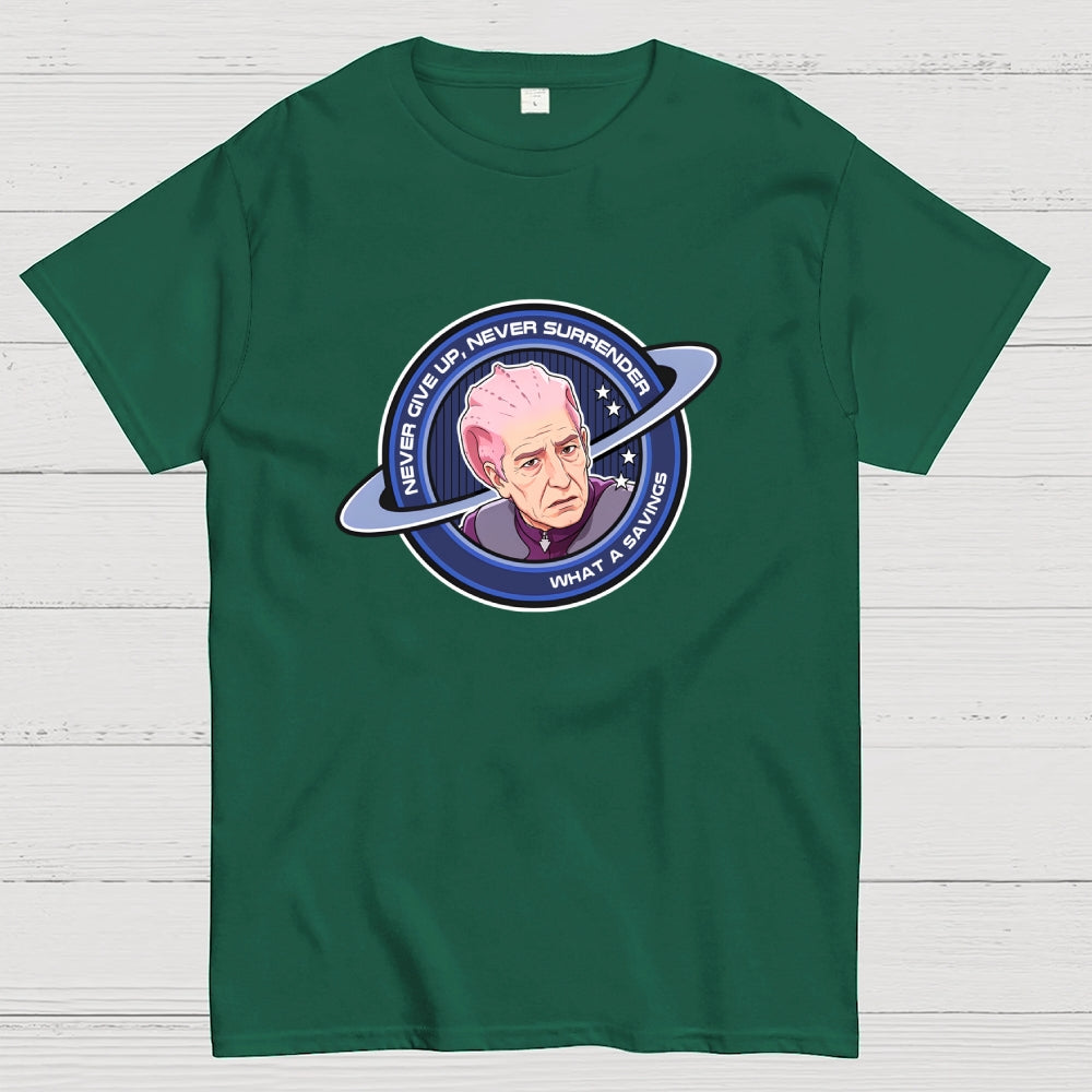 Never Give Up, Never Surrender... what a savings.Funny  T-Shirt