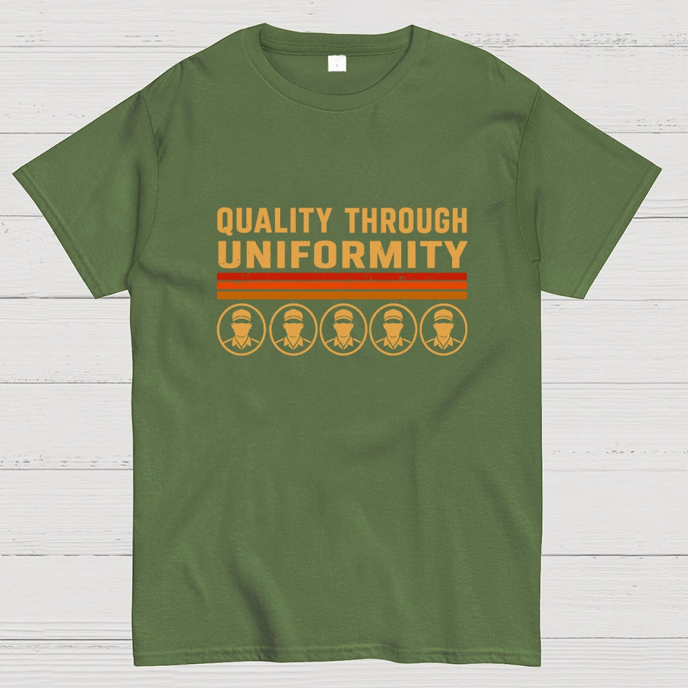 Quality Through Uniformity  T-Shirt
