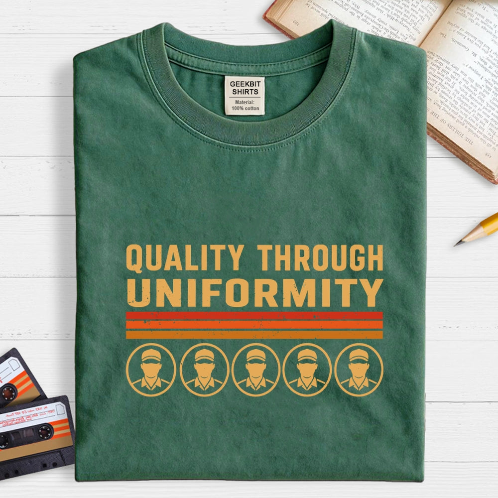 Quality Through Uniformity  T-Shirt