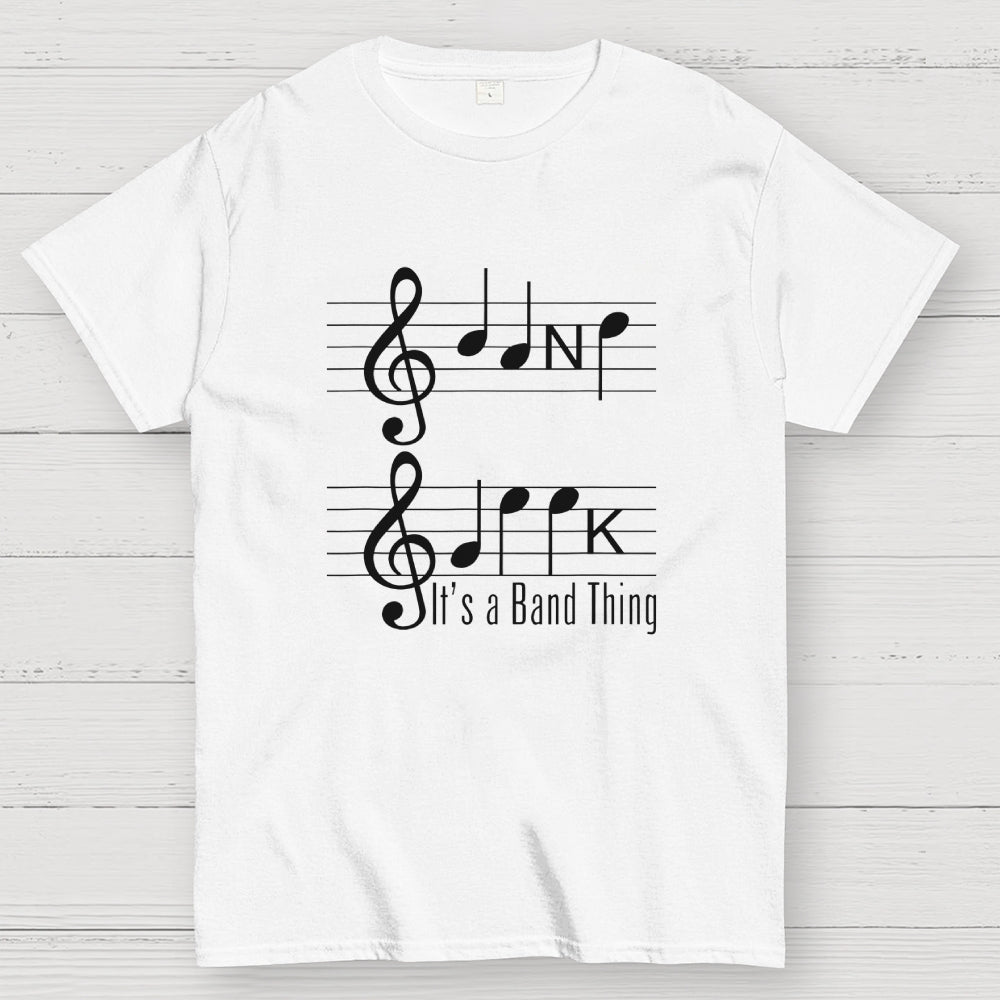 It's A Band Thing  T-Shirt