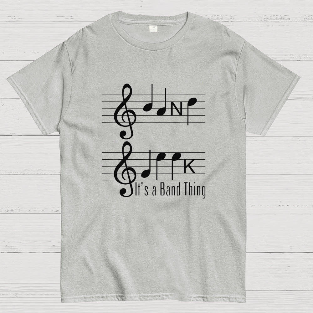 It's A Band Thing  T-Shirt
