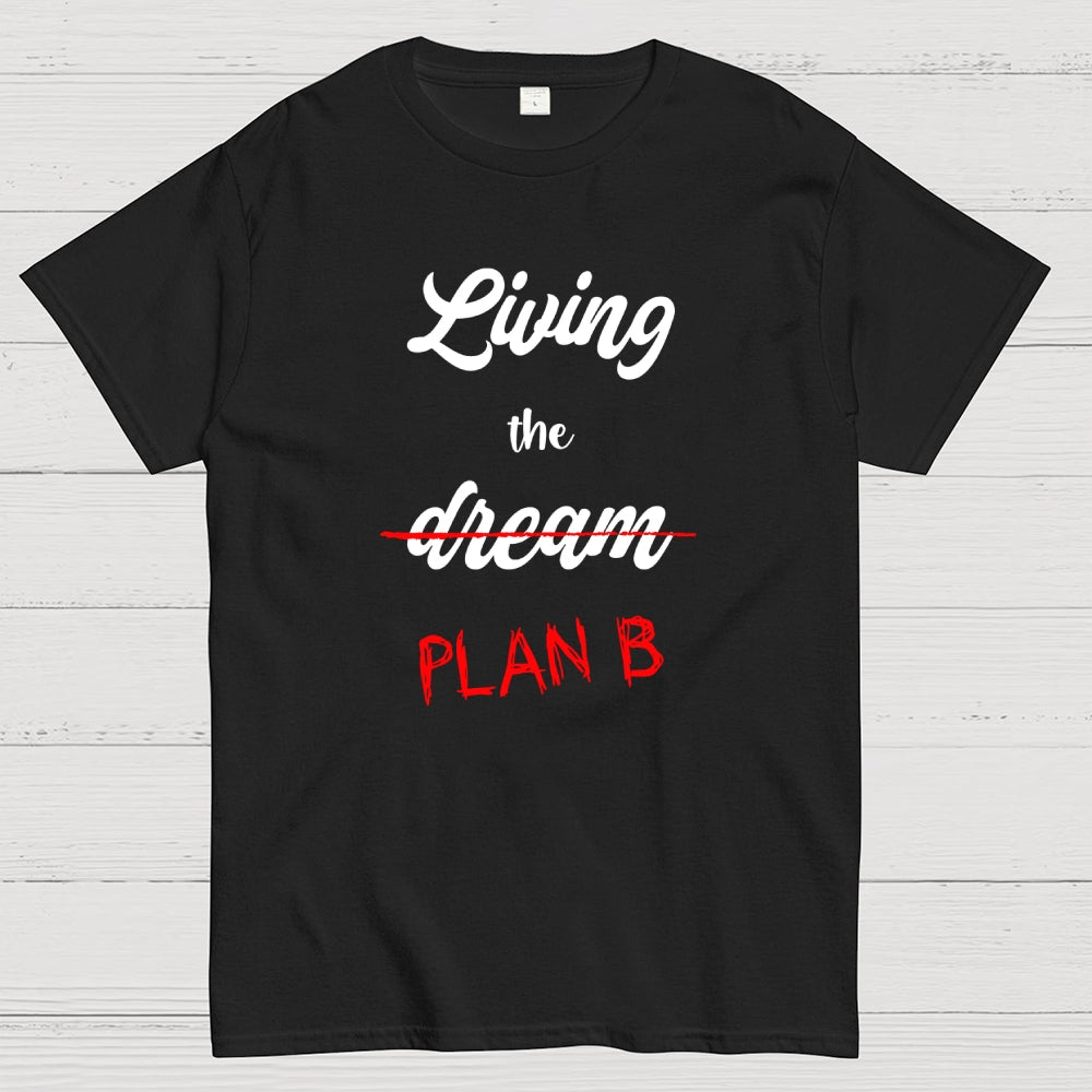 Living Plan B  T-Shirt
