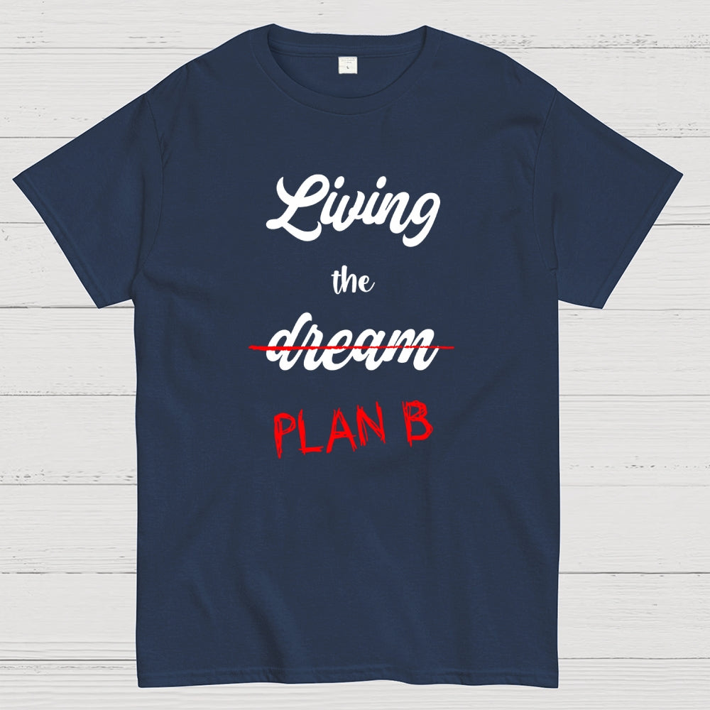 Living Plan B  T-Shirt