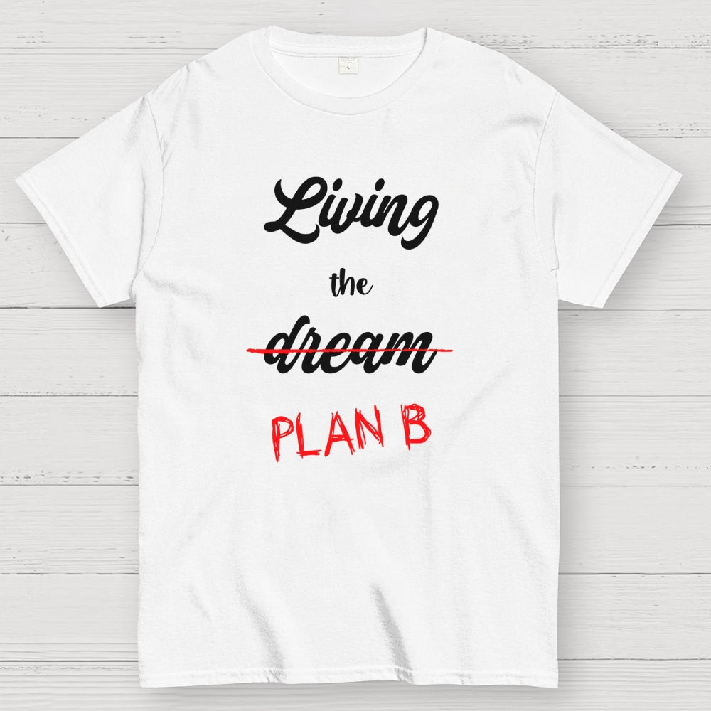 Living Plan B  T-Shirt