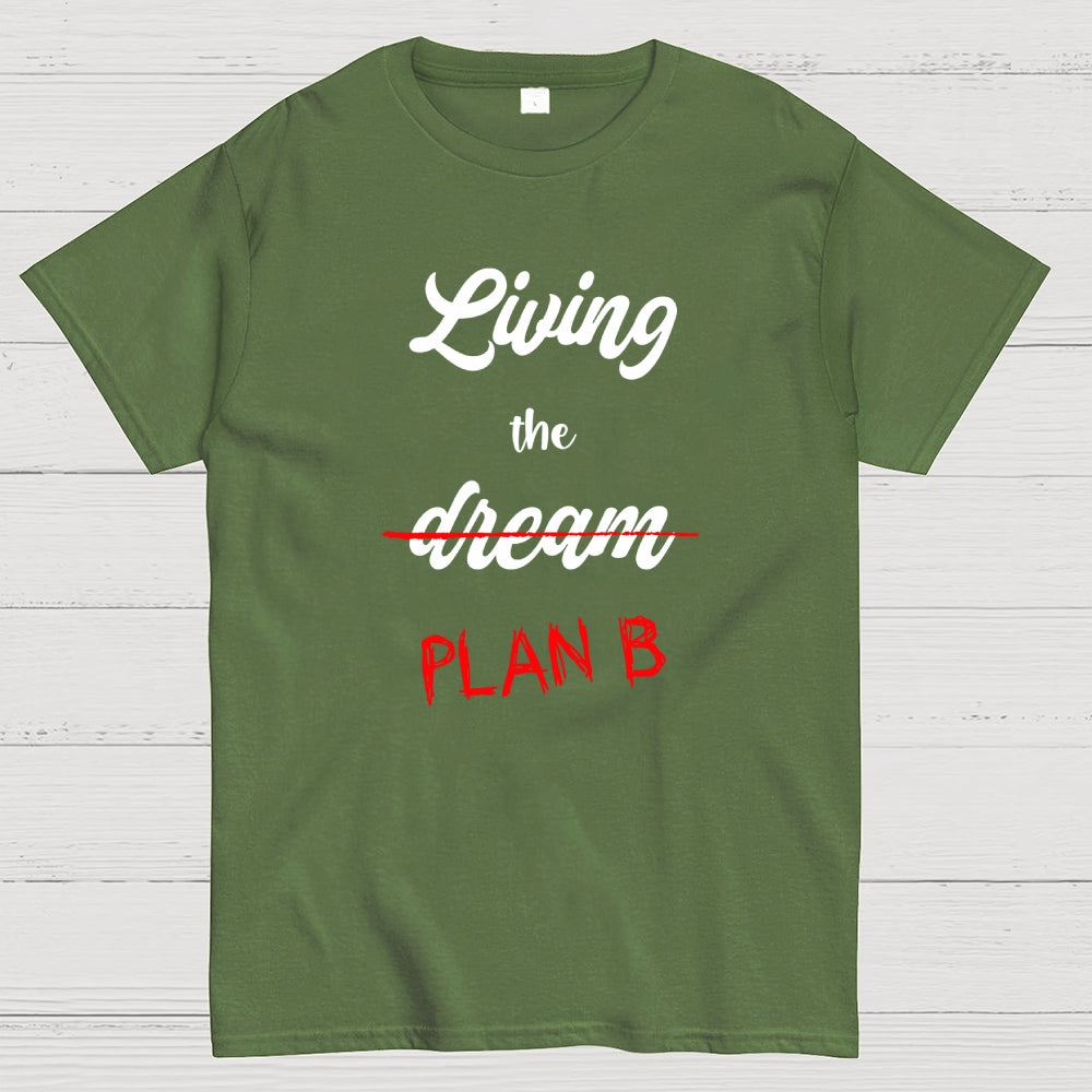 Living Plan B  T-Shirt