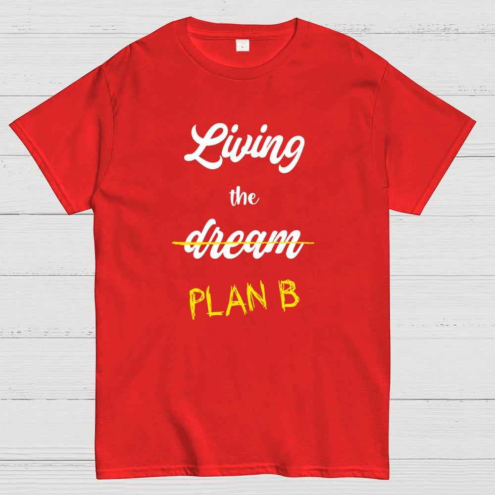 Living Plan B  T-Shirt