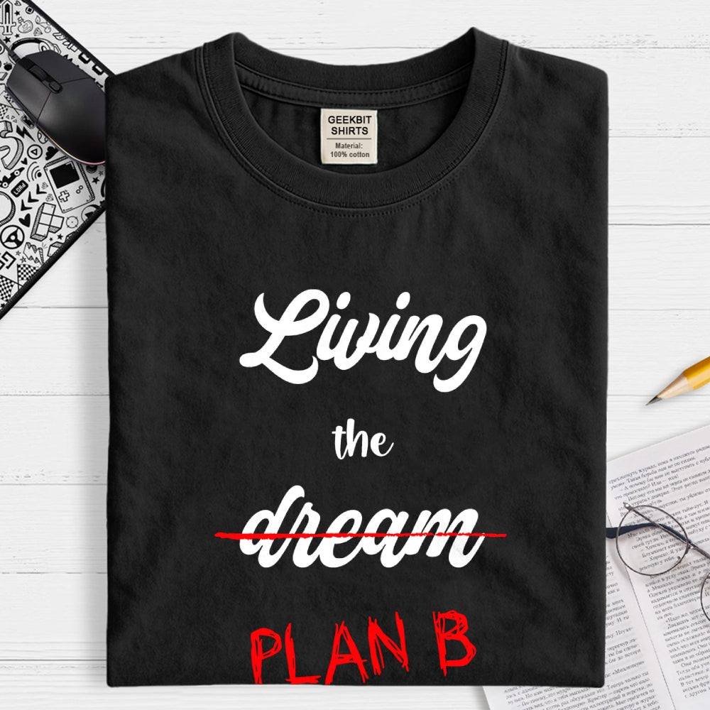 Living Plan B  T-Shirt