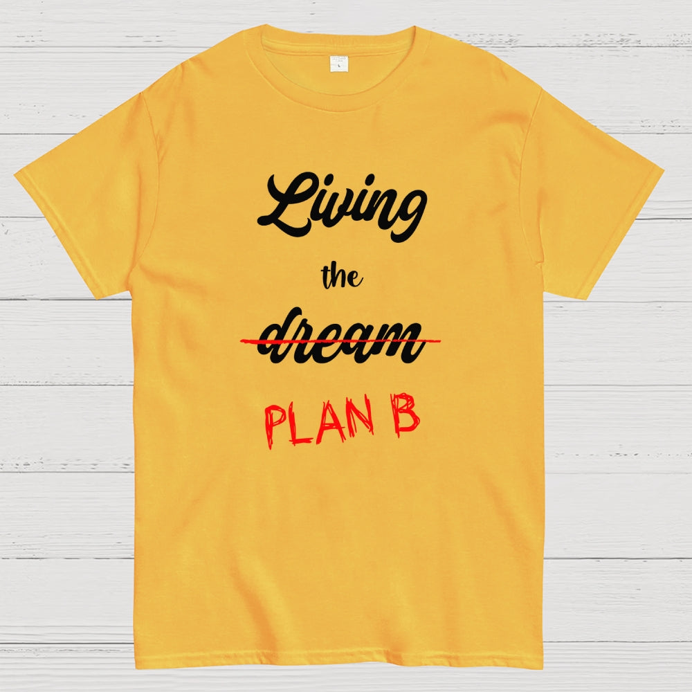Living Plan B  T-Shirt