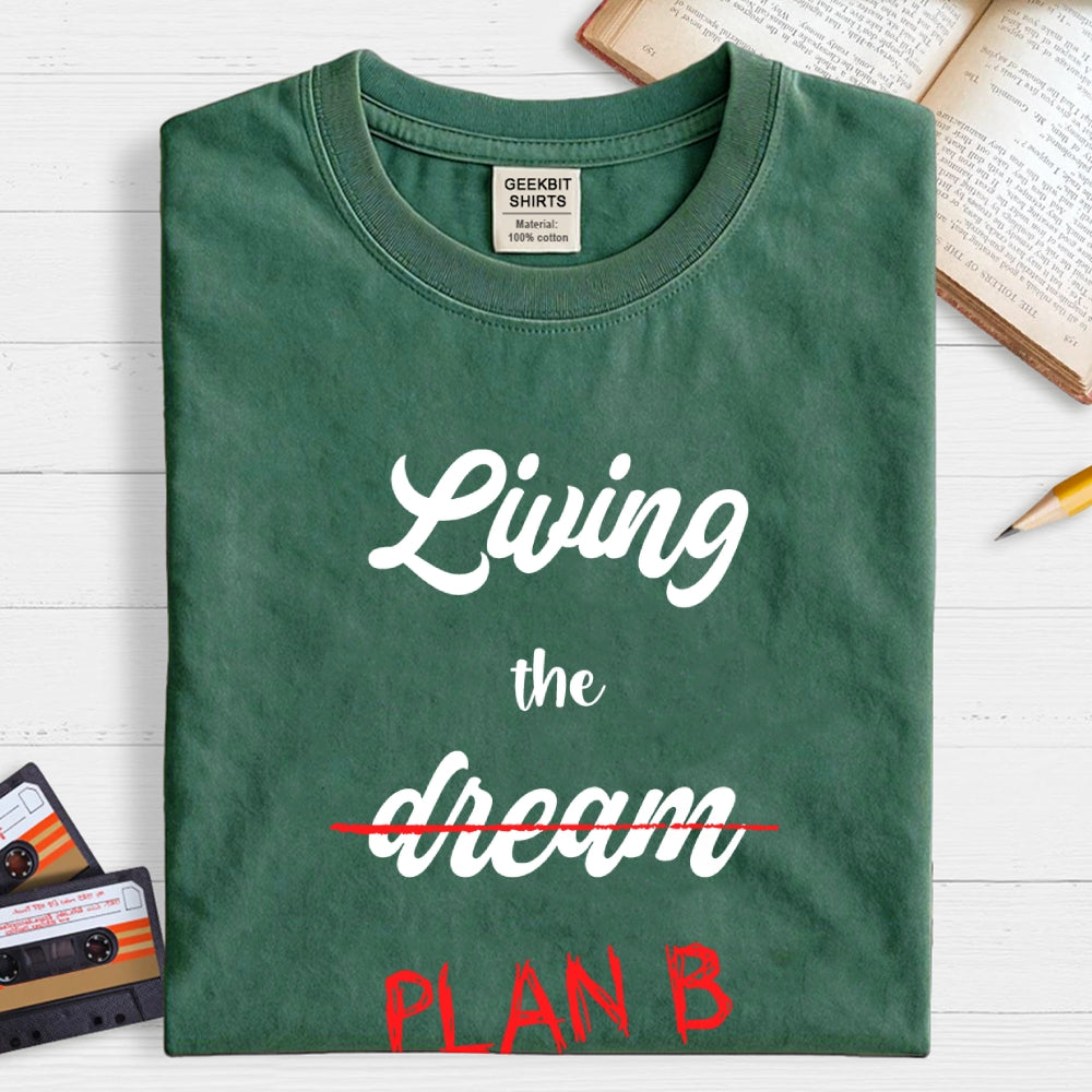 Living Plan B  T-Shirt