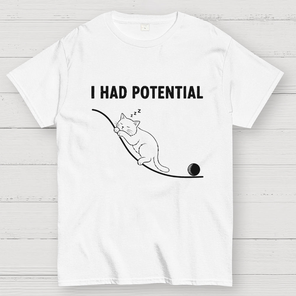 I HAD POTENTIAL. FUNNY CAT  T-Shirt