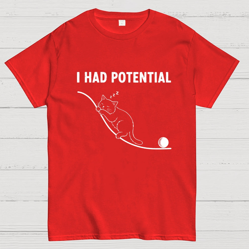 I HAD POTENTIAL. FUNNY CAT  T-Shirt