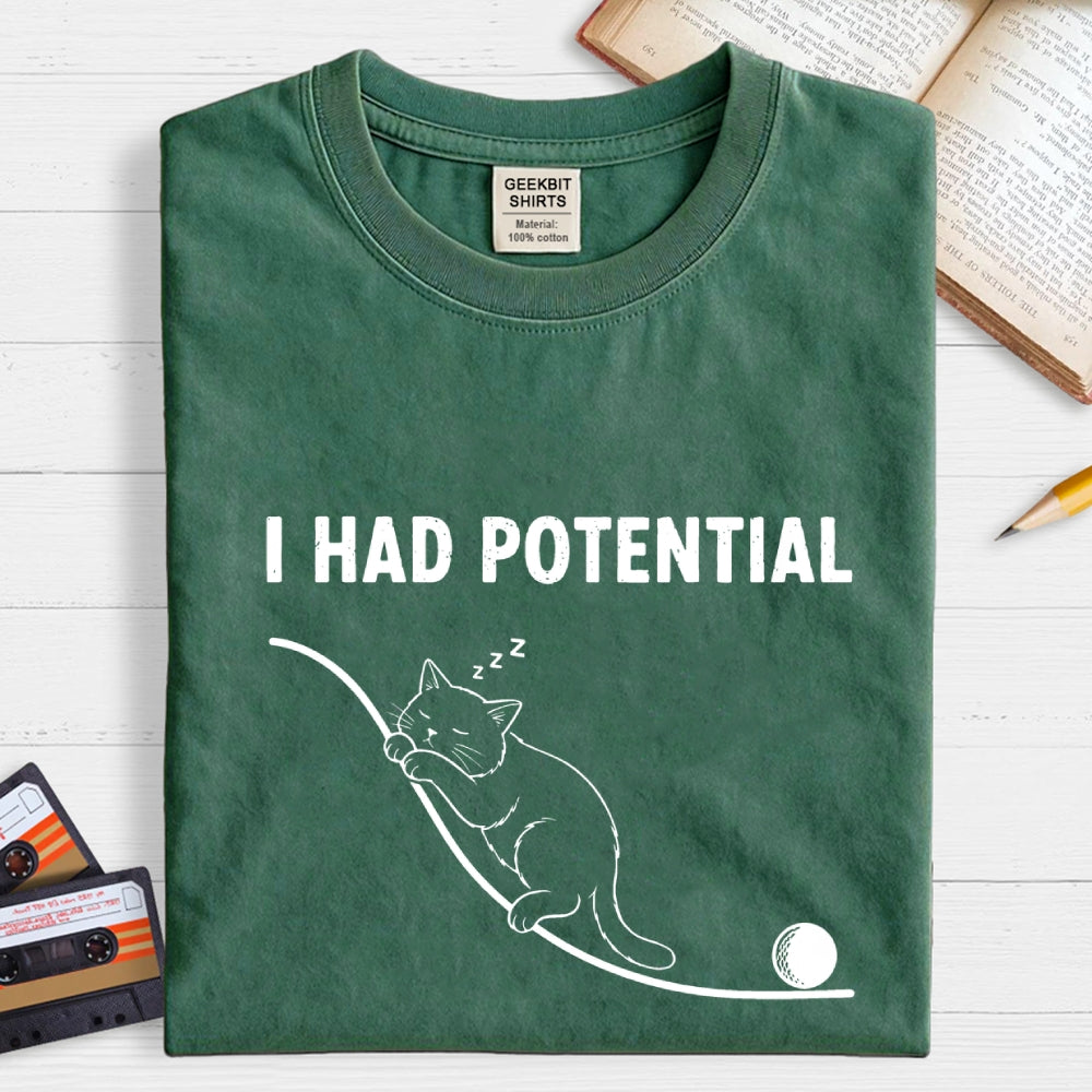 I HAD POTENTIAL. FUNNY CAT  T-Shirt