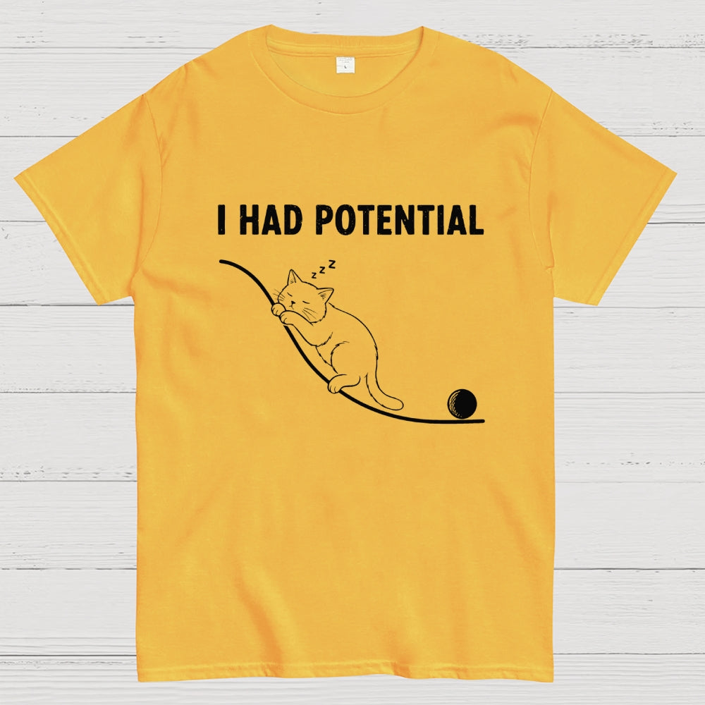 I HAD POTENTIAL. FUNNY CAT  T-Shirt