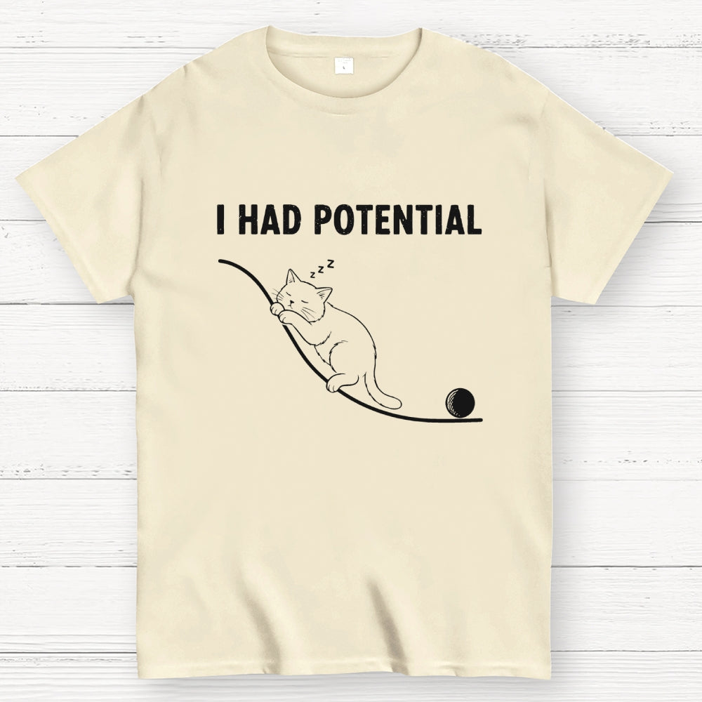 I HAD POTENTIAL. FUNNY CAT  T-Shirt