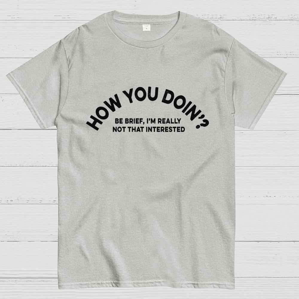How You Doin?  T-Shirt