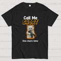 Call me short one more time  T-Shirt